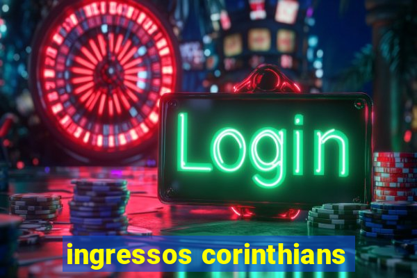 ingressos corinthians